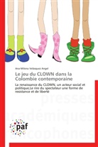 Angel-a, Ana-Milena Velásquez Angel - Le jeu du clown dans la colombie
