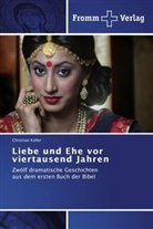 Christian Keller - Liebe und Ehe vor viertausend Jahren