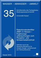 Franz-Bernd Frechen - Rententionsbodenfilter (RBF) in Hessen - Erg&auml;nzungsuntersuchungen zum Phosphor- und Schwermetallr&uuml;ckhalt
