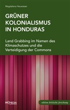 Magdalena Heuwieser - Grüner Kolonialismus in Honduras
