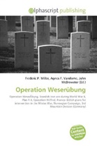 Agne F Vandome, John McBrewster, Frederic P. Miller, Agnes F. Vandome - Operation Weserübung