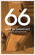 Michael Kibler - 66 völlig unbedeutende Orte in Darmstadt