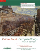 Gabriel Faur, Gabriel Fauré, Howa, Howat, Roy Howat, Kilpatric... - Complete Songs / Sämtliche Lieder, Ausgabe für hohe Singstimme und Klavier. Vol.1