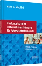 Hans J Nicolini, Hans J (Dr.) Nicolini, Hans J. Nicolini - Prüfungstraining Unternehmensführung für Wirtschaftsfachwirte