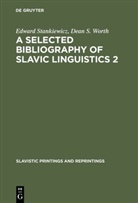 Edwar Stankiewicz, Edward Stankiewicz, Dean S Worth, Dean S. Worth - A Selected Bibliography of Slavic Linguistics 2