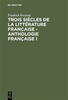 Friedrich Kreyssig - F. Kreyssig: Trois siècles de la littérature française - Tome 1: Anthologie française I