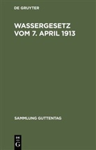 HEROLD, Herold, Ferdinand Herold, Geor Wulff, Georg Wulff - Wassergesetz vom 7. April 1913
