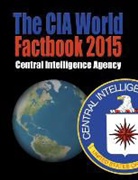 Central Intelligence Agency, Cia - The CIA World Factbook 2015