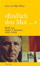 Lutz van Dijk, Stefan T. Kosinski, Lutz van Dijk - "Endlich den Mut ..."