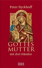 Peter Dyckhoff - Gottesmutter mit drei Händen