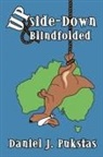 Daniel J. Pukstas - Upside-Down and Blindfolded