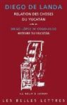 Diego De Landa, Diego de Landa, Diego Lopez de Cogolludo, François Baldy, Diego Landa, Diego De Landa... - Relation des choses du Yucatan (1566). Histoire du Yucatan (1660) : livre IV, chapitres I à IX