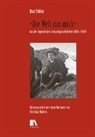 Christian Hadorn, Max Tobler, Christian Hadorn, Corinn Jäger-Trees, Dominik Müller u a - 'Die Welt riss mich'