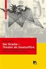 Christian Mächler - Der Drache - Theater als Staatsaffäre