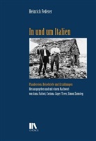 Heinrich Federer, Anna Fattori, Corinn Jäger-Trees, Corinna Jäger-Trees, Si Zumsteg, Simon Zumsteg - In und um Italien