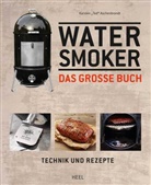 Karsten Aschenbrandt, Karsten "Ted" Aschenbrandt, Karsten T. Aschenbrandt, Thomas Schultze - Das große Watersmoker Buch