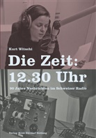 Kurt Witschi - Die Zeit: 12.30 Uhr