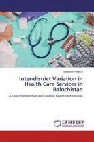 Sanaullah Panezai - Inter-district Variation in Health Care Services in Balochistan