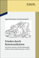 Agnes Bresselau von Bressensdorf, Agnes Bressensdorf - Frieden durch Kommunikation