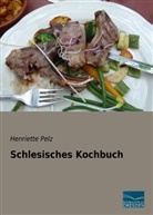 Henriett Pelz, Henriette Pelz - Schlesisches Kochbuch