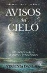 Virginia López Gómez - Avisos del cielo : las enseñanzas de un ser cósmico a la raza humana : un libro tan sólo para aquellos que deseen conocer la verdad