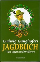 Ludwig Ganghofer - Ludwig Ganghofers Jagdbuch