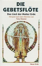 Tony Shearer - Die Gebetsflöte, Das Lied der Mutter Erde, 1 Cassette