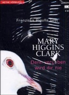 Mary Higgins Clark, Franziska Pigulla - Denn vergeben wird dir nie, 4 Cassetten
