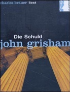 John Grisham, Charles Brauer - Die Schuld, 4 Cassetten