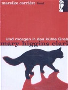 Mary Higgins Clark, Mareike Carrière - Und morgen in das kühle Grab, 4 Cassetten