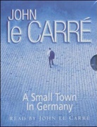 John Le Carré - A Small Town in Germany, 2 Cassetten. Eine kleine Stadt in Deutschland, 2 Cassetten, englische Version