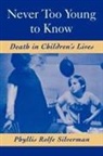 Phyllis Rolfe-Silverman, Phyllis Rolfe Silverman, Phyllis Rolfe (Professor at the Massachusetts General Hospital Institute of Health Professions Silverman, Silverman Phyllis Rolfe - Never Too Young to Know