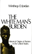 Winthrop D Jordan, Winthrop D (University of Mississippi) Jordan, Winthrop D. Jordan - White Man''s Burden