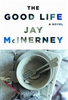 Jay McInerney, Dylan Baker - The Good Life (Audio book)