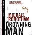 Michael Robotham, Stephen Tompkinson - The Drowning Man (Audio book)