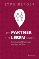 Jörg Berger, Berger  Jörg - Den Partner fürs Leben finden