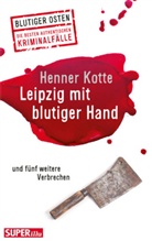Henner Kotte - Leipzig mit blutiger Hand