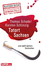 Christian Krebs, Thoma Schade, Thomas Schade, Thorsten Schade, Karste Schlinzig, Karsten Schlinzig - Tatort Sachsen