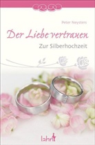 Peter Neysters - Der Liebe vertrauen