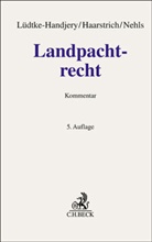 Jens Haarstrich, Rudol Lange, Rudolf Lange, Christi Lüdtke-Handjery, Christia Lüdtke-Handjery, Christian Lüdtke-Handjery... - Landpachtrecht