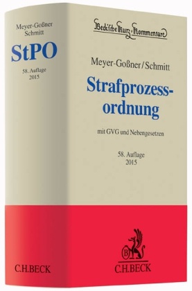 Lut Meyer-Gossner, Lutz Meyer-Goßner, Lutz (Dr. Meyer-Gossner, Bertram Schmitt, Bertram (Dr.) Schmitt - Strafprozessordnung (StPO), Kommentar - mit GVG und Nebengesetzen