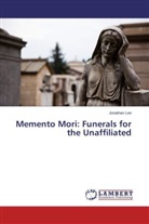 Jonathan Lee - Memento Mori: Funerals for the Unaffiliated