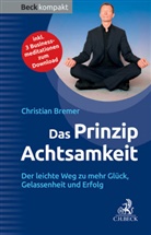 Christian Bremer - Das Prinzip Achtsamkeit