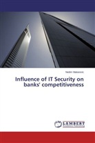 Nedim Makarevic - Influence of IT Security on banks' competitiveness