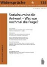 Widersprüche - H.135: Sozialraum ist die Antwort - Was war nochmal die Frage?