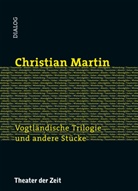 Martin Christian, Christian Martin, Richar Weber, Richard Weber - Vogtländische Trilogie und andere Stücke