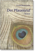 Ursula Meier-Nobs - Der Pfauenruf
