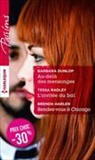 Barbara Dunlop, Dunlop+radley+harlen, Brenda Harlen, Tessa Radley - Au-delà des mensonges. L'invitée du bal. Rendez-vous à Chicago