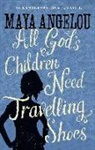 Dr Maya Angelou, Maya Angelou - All God's Children Need Travelling Shoes