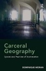 Dominique Moran, Moran Dominique - Carceral Geography